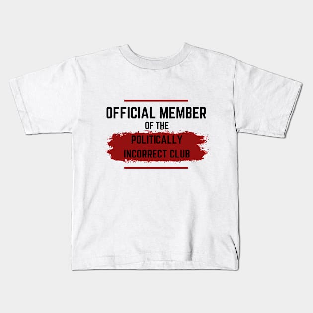 Politics Politically Incorrect Facts Club Funny Humor Kids T-Shirt by Mellowdellow